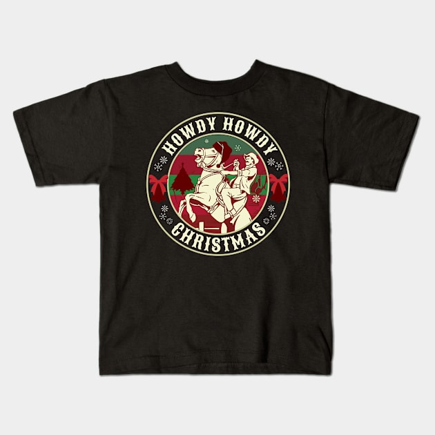 Howdy Howdy Western Christmas Kids T-Shirt by TeaTimeTs